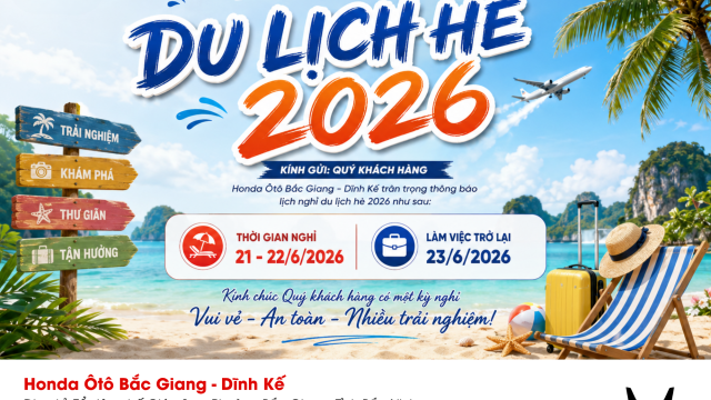 Thông báo lịch nghỉ du lịch hè của Honda Ôtô Bắc Giang năm 2026