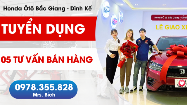 🎉 Honda Ôtô Bắc Giang - Dĩnh Kế thông báo tuyển dụng T5/2022