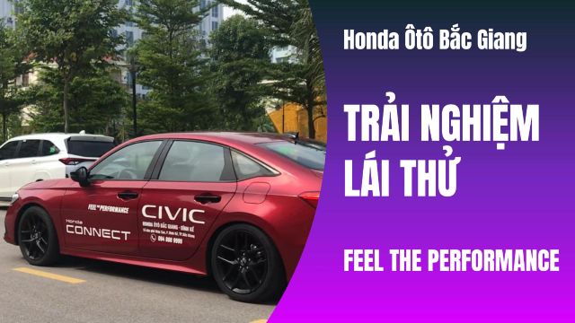 Trải nghiệm lái thử | Feel The Performance | Honda Ôtô Bắc Giang | Tháng 4/2024