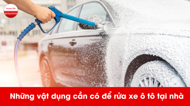 Những vật dụng không thể thiếu khi tự rửa xe ô tô tại nhà